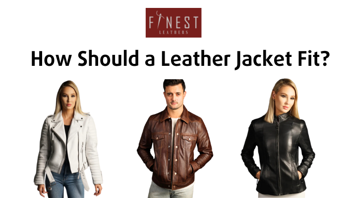 How Should a Leather Jacket Fit