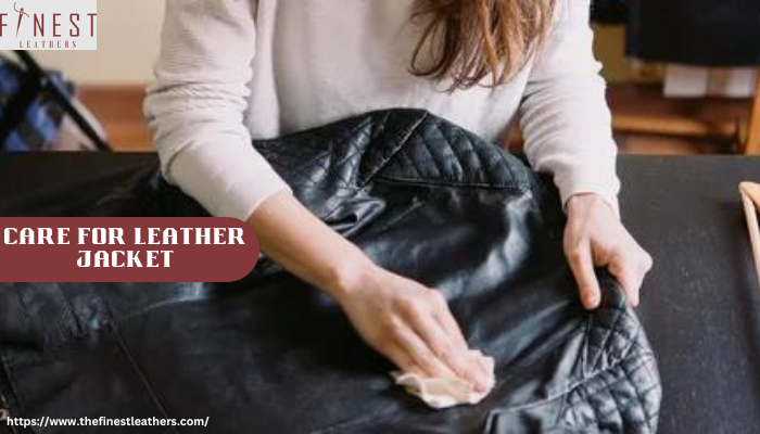 How To Care For Leather Jacket?