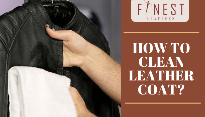 How to Clean Leather Coat