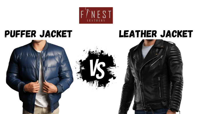 Leather Jacket vs Puffer Jacket – Finest Leathers